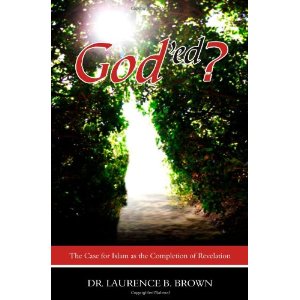 God'ed?: The Case for Islam as the Completion of Revelation