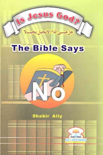 Is Jesus God? , The Bible says No