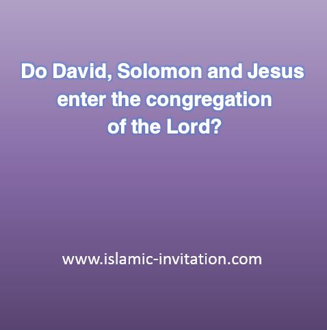 Do David, Solomon and Jesus enter the congregation of the Lord? 