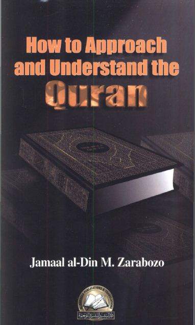 How to Approach and Understand the Quran