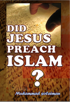 DID JESUS PREACH ISLAM?