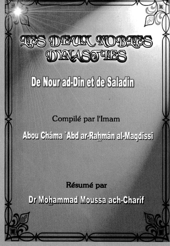 Les Deux Nobles Dynasties de Nour Ad Din et de Saladin