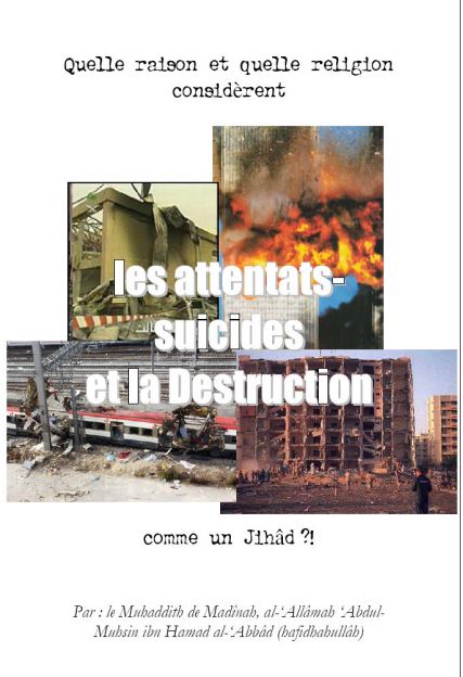 Quelle raison et quelle religion considèrent les attentats-suicides et la destruction comme un Jihad ?! Réveillez-vous les jeunes !