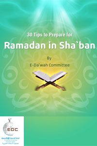 30 Tips to Prepare for Ramadan in Sha`ban