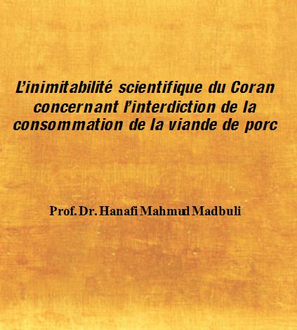 L’inimitabilité scientifique du Coran concernant l’interdiction de la consommation de la viande de porc