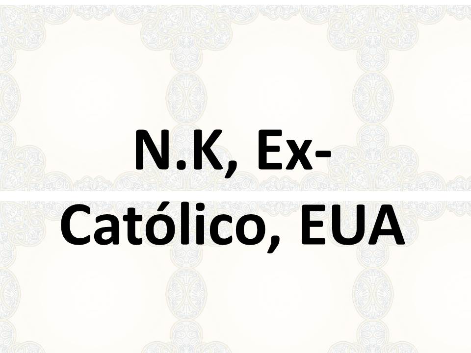 N.K, Ex-Católico, EUA