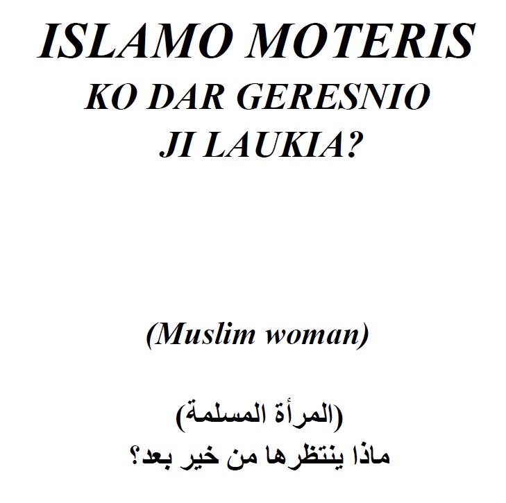 ISLAMO MOTERIS (Ko dar geresnio ji laukia?)