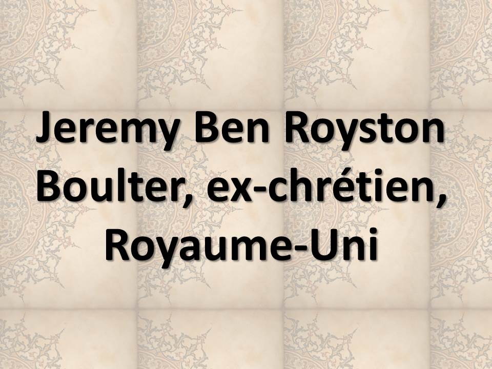 Jeremy Ben Royston Boulter, ex-chrétien, Royaume-Uni 