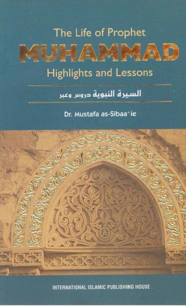 The Life of Prophet MUHAMMAD (PBUH) Highlights and Lessons