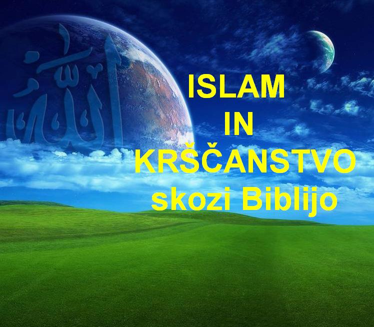 ISLAM IN KRŠČANSTVO skozi Biblijo