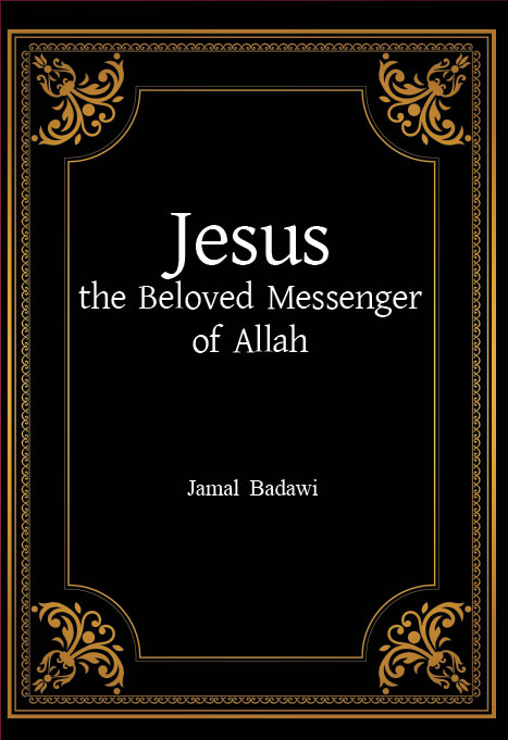 Jesus the Beloved Messenger of Allah