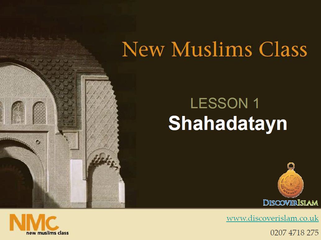 New Muslim Class - Lesson 1- Shahadatayn