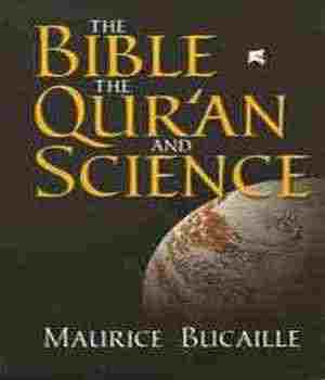 The Bible, the Quran and Science