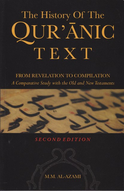 The History of the Quranic Text from Revelation to Compilation - A Comparative Study with the Old and New Testaments