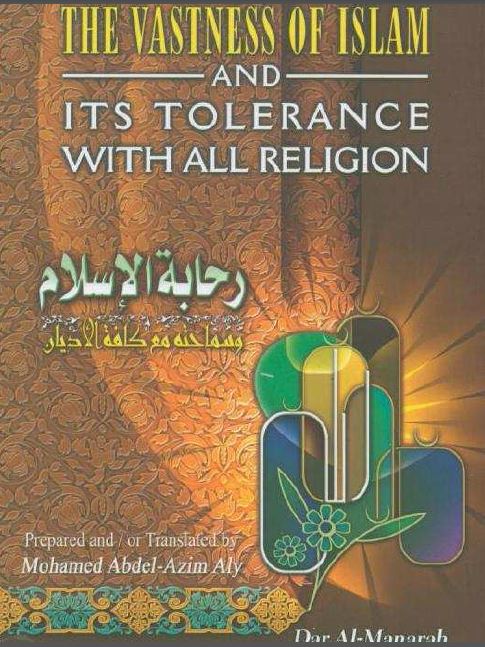 The Vastness of Islam and its Tolerance with all Religion