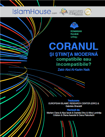 Coranul şi ştiinţa modernă Compatibile sau incompatibile?