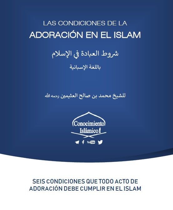 LAS CONDICIONES DE LA ADORACIÓN EN EL ISLAM