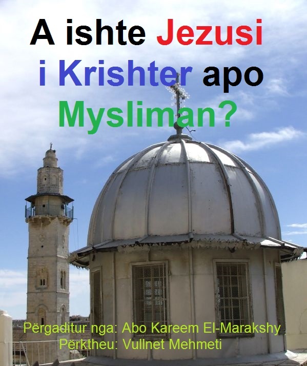 A ishte Jezusi i Krishter apo Mysliman ?