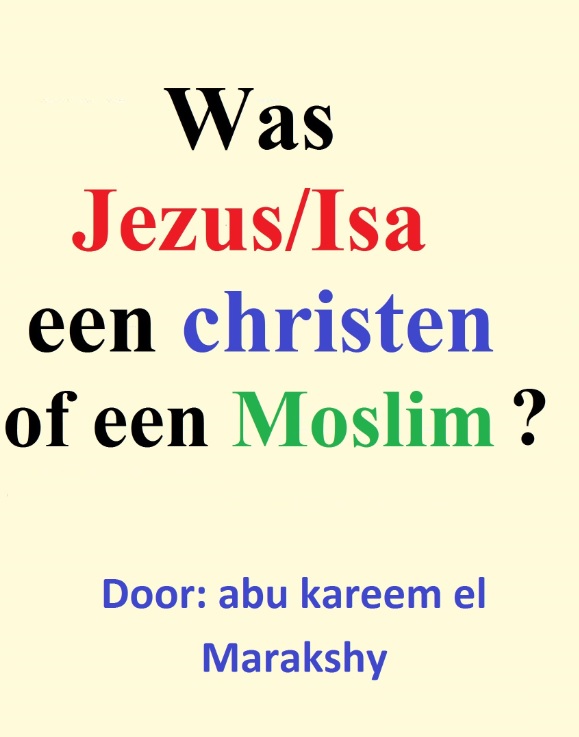 Was Jezus/Isa een christen of een moslim ? 