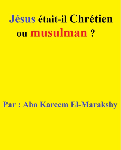 Jésus était-il Chrétien ou musulman ? 