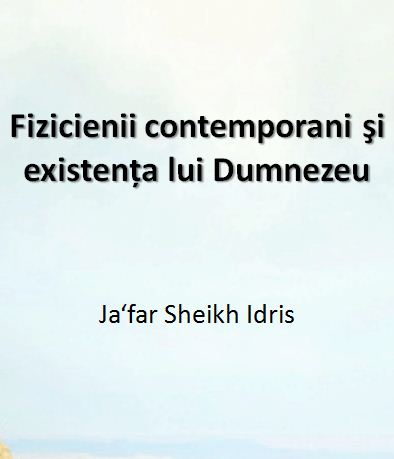 Fizicienii contemporani şi existenţa lui Dumnezeu