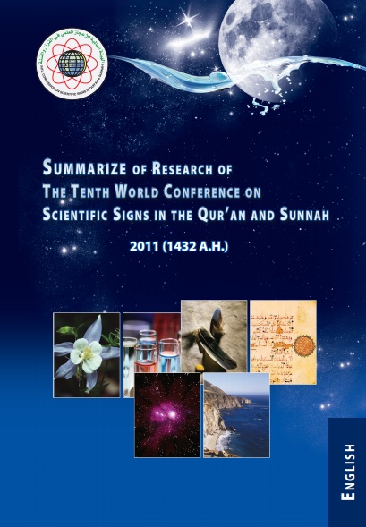 Summarize of Research of The Tenth World Conference on Scientific Signs In The Quran and Sunnah 1432 - 2011